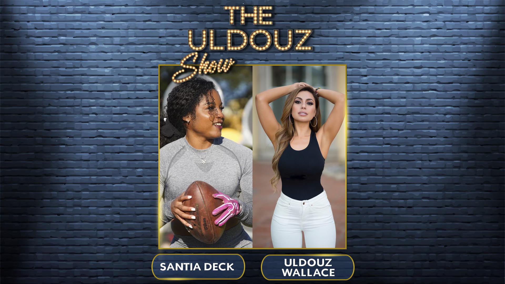 The Uldouz Show with Guest Santia Deck, Highest Paid Female American Football Player, WFLA