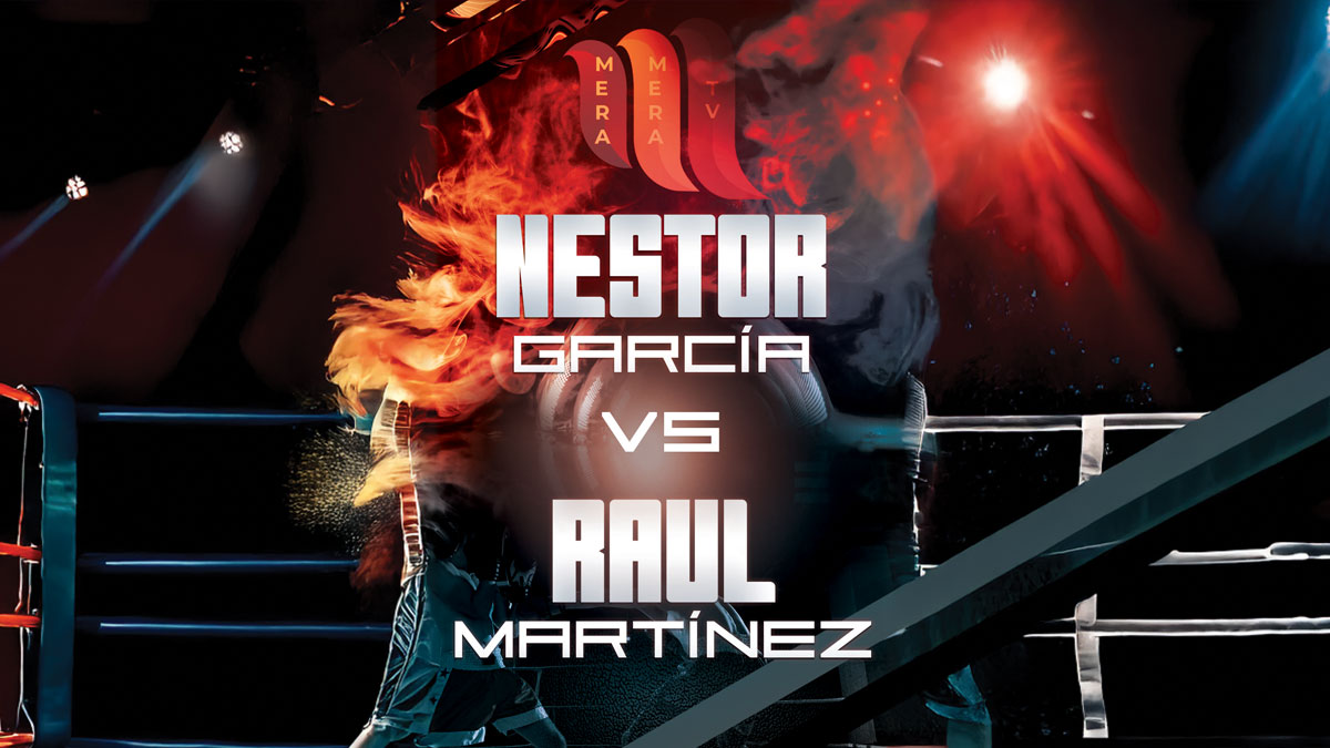 Nestor García vs Raúl Martínez
