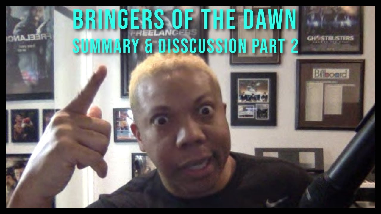 Bringers of the Dawn Summary & Discussion Part 2