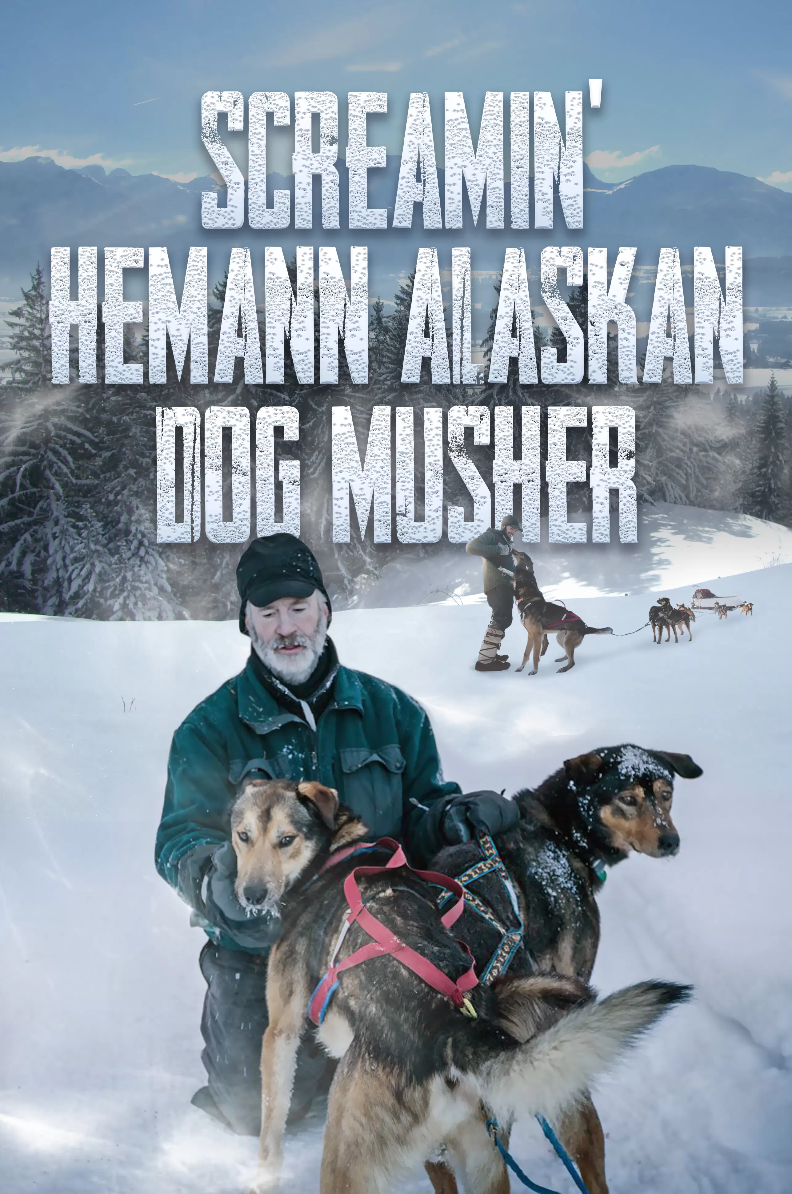 Screamin' Hemann Alaskan Dog Musher